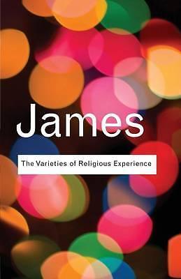 The varieties of religious experience a study 9780415773829