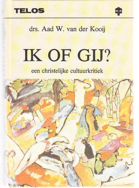 Ik of gij? door Aad W. van der Kooij