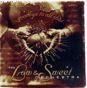 cd - The Low & Sweet Orchestra - Goodbye to All