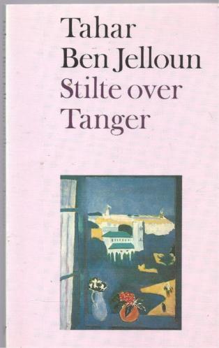 Tahar Ben Jelloun Stilte over Tanger (Jour de silence a Tang