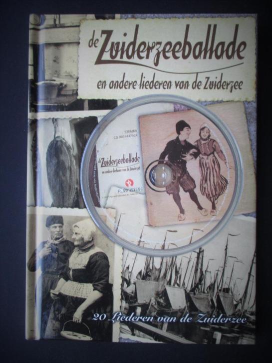 Zuiderzee Ballade~Boek + CD~Shanty~Vissersliedjes~IJsselmeer