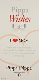 Pippa dippa wishes | i love mom