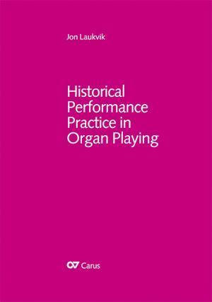 Jon Laukvik Histor. Performance Practice in Organ Playing