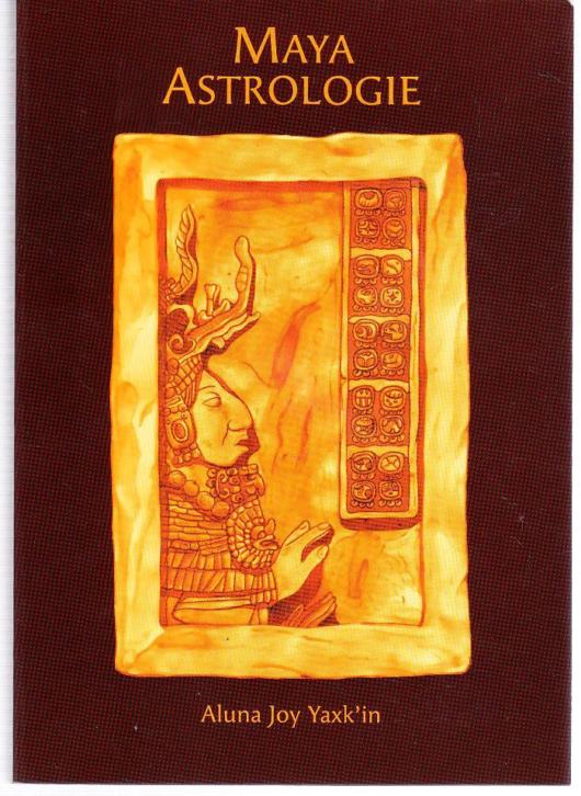 Maya astrologie door Aluna Joy Yaxk'in