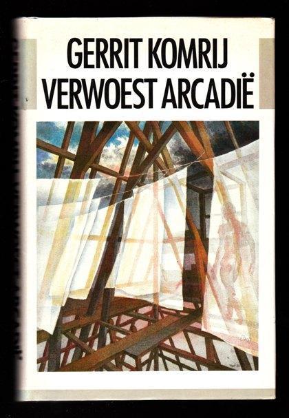 VERWOEST ARCADIE - eerste roman van GERRIT KOMRIJ